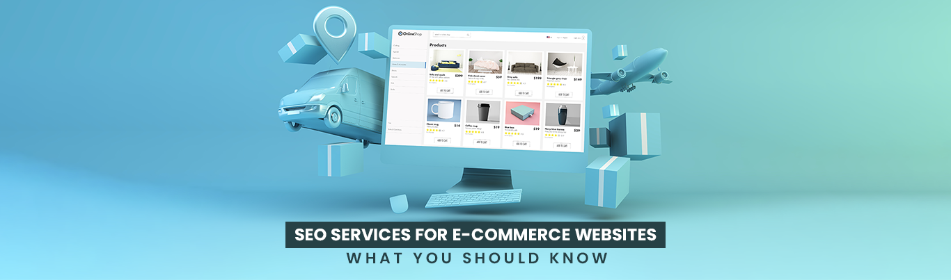 SEO Services for E-commerce Websites: What You Should Know