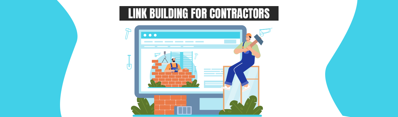 Link Building for Contractors: Best Practices to Maximize SEO Benefits