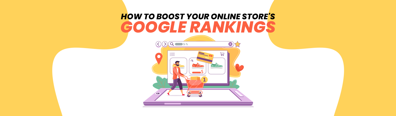 How to Boost Your Online Store's Google Rankings: A Practical Guide to eCommerce SEO