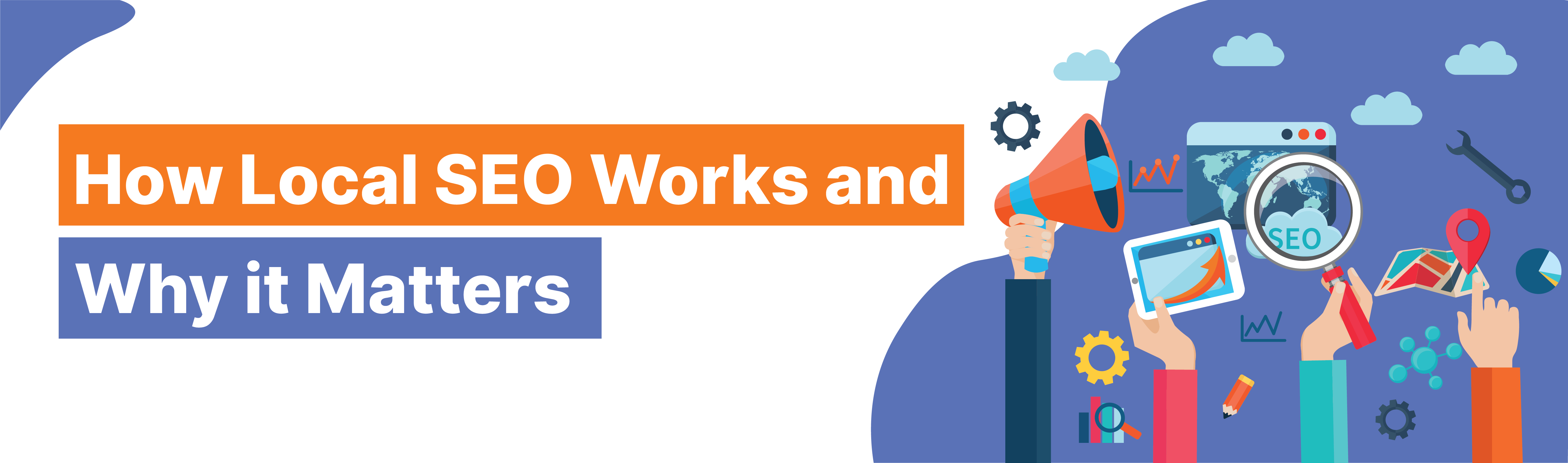 How Local SEO Works and Why It Matters