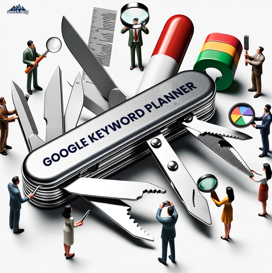 Google Keyword Planner presented as a Swiss Army knife