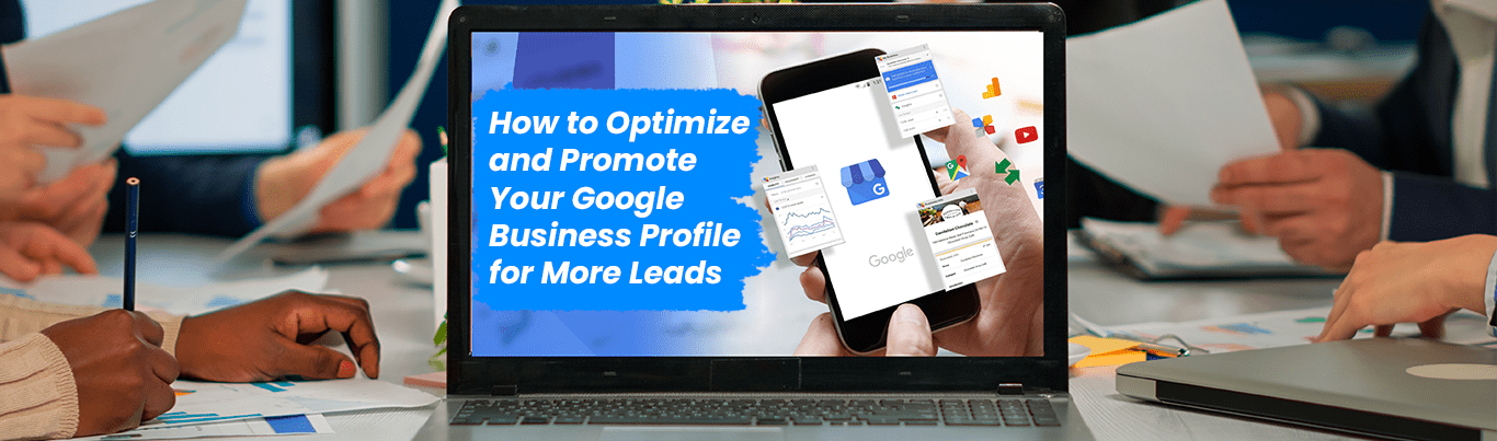 optimize and promote your google business profile for more leads