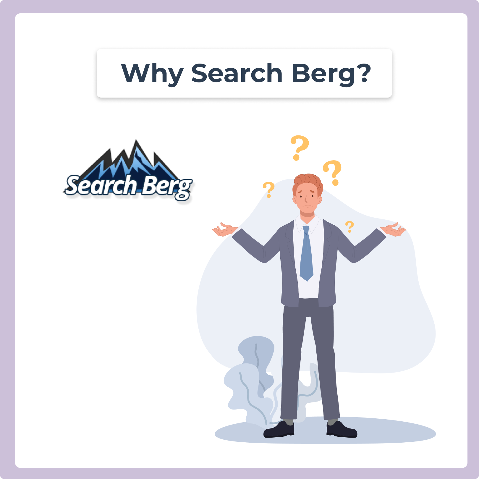 A concept illustration of a business owner wondering why they should partner with Search Berg