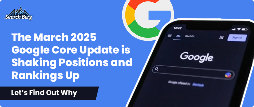 The March 2025 Google Core Update has tangible impacts already.