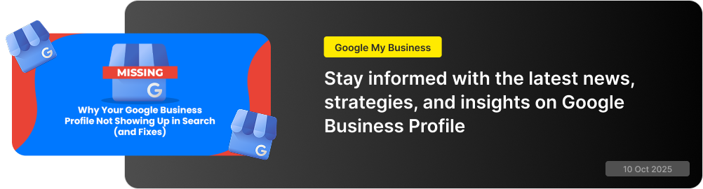 Why Your Google Business Profile Not Showing Up in Search (and Fixes)